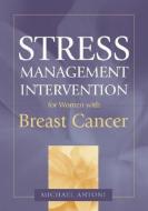 Stress Management Intervention for Women with Breast Cancer di Michael H. Antoni edito da American Psychological Association
