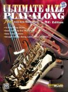 Ultimate Jazz Play-Along (Jam with Eric Marienthal): E-Flat, Book & CD di Eric Marienthal edito da ALFRED PUBN