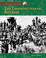 Transcontinental Railroad di Alan Pierce edito da ABDO & Daughters