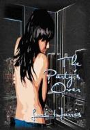 The Party's Over di Lori Harris edito da Strategic Book Publishing & Rights Agency, Llc