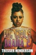 Big Girls Drama 2 di Tresser Henderson edito da Kensington Publishing