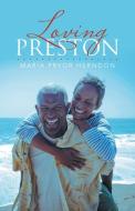Loving Preston di Maria Pryor Herndon edito da Archway Publishing