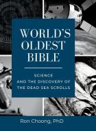 World's Oldest Bible (Hard Cover/Color) di Ron Choong edito da Lulu.com