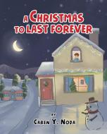 A Christmas to Last Forever di Caren Y. Noda edito da Page Publishing, Inc.