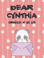 Dear Cynthia, Chronicles of My Life: A Girl's Thoughts di Hope Faith edito da LIGHTNING SOURCE INC