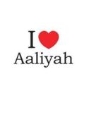 I Love Aaliyah: Lined Journal for Jotting Love Notes di Lovenote Journals edito da LIGHTNING SOURCE INC