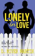 Lonely In Love di Martin D. River Martin edito da Diana Rivera Publishing