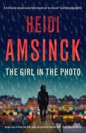The Girl In The Photo di Heidi Amsinck edito da Muswell Press