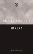 Immune di Oladipo Agboluaje edito da OBERON BOOKS