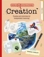 Bible Investigators: Creation: Puzzles and Activities for Independent Learning di Danika Cooley edito da GOOD BOOK CO