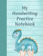 My Handwriting Practice Notebook: Daily Back to School Paper: ABC Letters, Notebook with Dotted Lined Sheets for K-3 Stu di Longhand Publishing edito da INDEPENDENTLY PUBLISHED