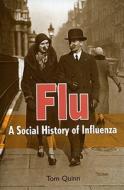 A Social History Of Influenza di Tom Quinn edito da New Holland Publishers Ltd