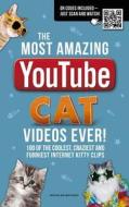 The Most Amazing Youtube Cat Videos Ever! di Matthew Woods edito da Welbeck Publishing Group