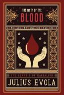 The Myth of the Blood: The Genesis of Racialism di Julius Evola edito da ARKTOS MEDIA LTD