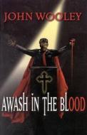 Awash in the Blood di John Wooley edito da Hawk Publishing Group