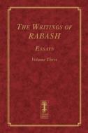 The Writings of Rabash - Essays - Volume Three di Baruch Shalom Ashlag edito da Createspace Independent Publishing Platform