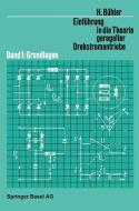 Einführung in die Theorie Geregelter Drehstromantriebe di H. Bühler edito da Birkhäuser Basel