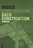 Basics Dachkonstruktion di Ann-Christin Siegemund edito da Birkhäuser Verlag GmbH