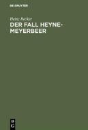 Der Fall Heyne-Meyerbeer di Heinz Becker edito da De Gruyter
