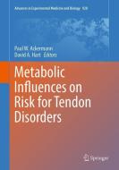 Metabolic Influences on Risk for Tendon Disorders edito da Springer International Publishing