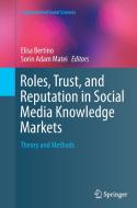 Roles, Trust, and Reputation in Social Media Knowledge Markets edito da Springer International Publishing