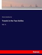 Travels in the Two Sicilies di Henry Swinburne edito da hansebooks