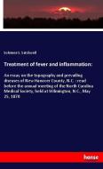 Treatment of fever and inflammation: di Solomon S. Satchwell edito da hansebooks