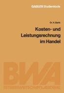 Kosten- und Leistungsrechnung im Handel di Barth Hartmund edito da Gabler Verlag