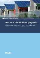 Das neue Gebäudeenergiegesetz di Horst-P. Schettler-Köhler edito da Beuth Verlag