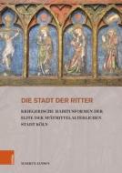 Die Stadt der Ritter di Markus Jansen edito da Böhlau-Verlag GmbH
