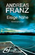 Eisige Nähe di Andreas Franz edito da Knaur Taschenbuch