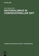Nationalismus in vorindustrieller Zeit edito da De Gruyter Oldenbourg