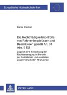 Die Rechtmäßigkeitskontrolle von Rahmenbeschlüssen und Beschlüssen gemäß Art. 35 Abs. 6 EU di Daniel Reichelt edito da Lang, Peter GmbH