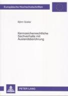 Kennzeichenrechtliche Sachverhalte mit Auslandsberührung di Björn Goslar edito da Lang, Peter GmbH