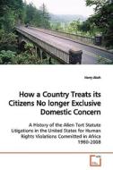How a Country Treats its Citizens No longer ExclusiveDomestic Concern di Harry Akoh edito da VDM Verlag