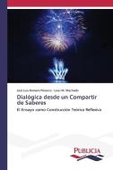 Dialógica desde un Compartir de Saberes di José Luis Romero Polanco, Levis M. Machado edito da Publicia