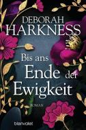 Bis ans Ende der Ewigkeit di Deborah Harkness edito da Blanvalet Taschenbuchverl