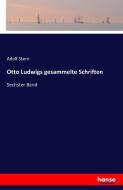 Otto Ludwigs gesammelte Schriften di Adolf Stern edito da hansebooks