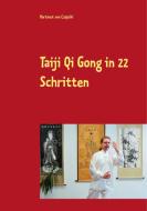 Taiji Qi Gong in 22 Schritten di Hartmut von Czapski edito da Books on Demand