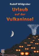 Urlaub auf der Vulkaninsel di Rudolf Wildgruber edito da Books on Demand