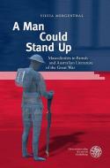 A Man Could Stand Up di Silvia Mergenthal edito da Universitätsverlag Winter