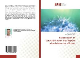 Elaboration et caractérisation des dépôts aluminium sur silicium di Fayssal Boufelgha, Nour-Eddine Boutaoui edito da Editions universitaires europeennes EUE
