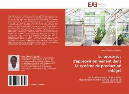 Le processus d'approvisionnement dans le système de production intégré di Espoir Casterman Agbokan edito da Editions universitaires europeennes EUE
