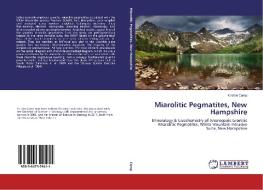Miarolitic Pegmatites, New Hampshire di Kristen Camp edito da LAP Lambert Academic Publishing