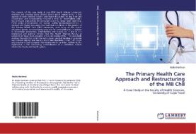 The Primary Health Care Approach and Restructuring of the MB ChB di Nadia Hartman edito da LAP Lambert Academic Publishing