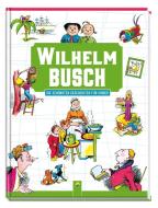 Wilhelm Busch Die schönsten Geschichten für Kinder di Wilhelm Busch edito da Schwager und Steinlein