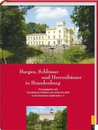 Burgen, Schlösser und Herrenhäuser in Brandenburg di Sibylle Badstübner-Gröger, Jörg Becken, Beatrix Bluhm, Torsten Foelsch, Christine Herzog, Marie Luise Rohde edito da L + H Verlag GmbH