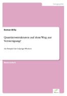 Quartiersstrukturen auf dem Weg zur Verstetigung? di Roman Billiy edito da Diplom.de