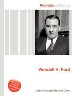 Wendell H. Ford edito da Book On Demand Ltd.