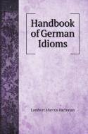 Handbook of German Idioms di Lambert Marcus Bachman edito da Book on Demand Ltd.